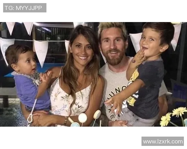 梅西的爱情故事揭秘他与妻子的甜蜜生活与婚姻历程